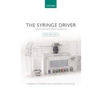 The Syringe Driver: Continuous subcutaneous infusions in palliative care [Lingua inglese]