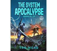 The System Apocalypse Books 10-12: An Apocalyptic Space Opera LitRPG
