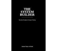 THE SYSTEM BUILDER: Masculine Discipline & Strategic Thinking