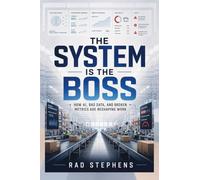 The System is the Boss: How AI, Bad Data, and Broken Metrics Are Reshaping Work