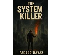 THE SYSTEM KILLER: Truths You Were Never Meant to Know