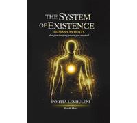 The System of Existence: Humans as hosts
