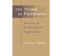 The System of Professions: An Essay on the Division of Expert Labor