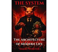 The System: The Architecture of Modern Life