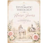 The Systematic Theology for Horse Lovers Coloring & Devotional Book