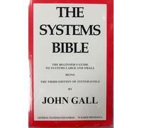 The Systems Bible: The Beginner's Guide to Systems Large and Small