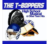 The T-Boppers High School Musical & Other Teen Hits (CD)