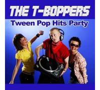 The T-Boppers Tween Pop Hits Party (CD)