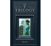 The T Trilogy: The Preservation: 1