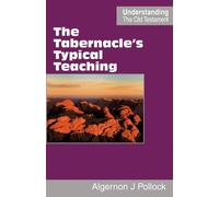 The Tabernacle's Typical Teaching - Pollock Algernon James