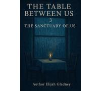 The Table Between Us: The Sanctuary of Us