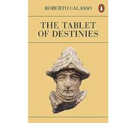 Roberto Calasso – The Tablet of Destinies – Tascabile – Penguin Books