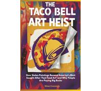 The Taco Bell Art Heist: How Stolen Paintings Became America's Most Sought-After 'Fast Food Art' and Why People Are Paying Big Bucks