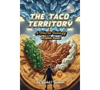 The Taco Territory: A Micro-Biology Graphic Novel: Book 1