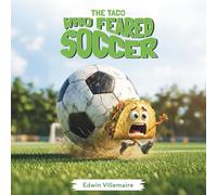 The Taco Who Feared Soccer
