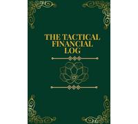 The Tactical Financial Log.: A Portable Expense Tracker for Professionals: Daily Expenditure Summary & Net Position Audit.