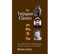 The Taijiquan Classics: An Annotated Translation