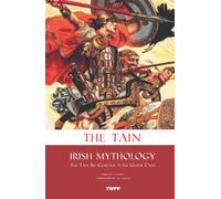 The Táin: Irish Mythology, the Táin Bó Cúailnge & the Ulster Cycle