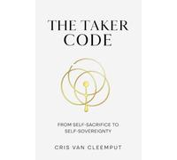 The Taker Code: From Self-Sacrifice to Self-Sovereignty