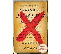 The Taking of Jemima Boone: Colonial Settlers, Tribal Nations, and the Kidnap That Shaped America
