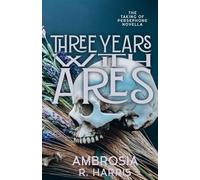 The Taking of Persephone Series: Three Years With Ares