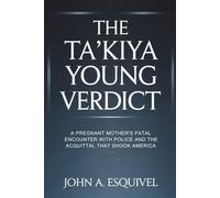 The Ta'Kiya Young Verdict: A Pregnant Mother's Fatal Encounter with Police and the Acquittal That Shook America