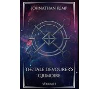 The Tale Devourer's Grimoire Volume One