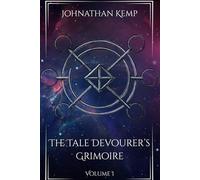 The Tale Devourer's Grimoire Volume One