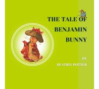 The Tale of Benjamin Bunny: A Classic Tale of Courage and Friendship
