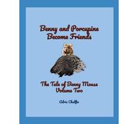 The Tale of Benny Mouse Volume Two: Benny and Porcupine Become Friends
