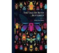 The Tale of Betsy Butterfly