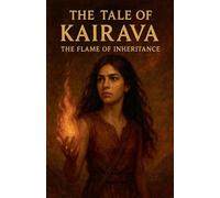The Tale of Kairava: The Flame of Inheritance: 1