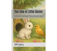 The Tale of Little Clover: A Bunny's Journey of Friendship and Love