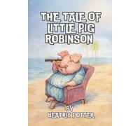 The Tale of Little Pig Robinson (Peter Rabbit)