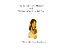 The Tale of Maisie Meadow and No Snack Can Fix a Sad Day