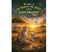 The Tale of Mr Leopard, Mr Jackal and The Lady Dragon: Book One