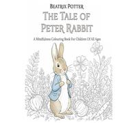 The Tale of Peter Rabbit: A mindfulness colouring book for children of all ages