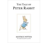 The Tale Of Peter Rabbit: The original and authorized edition: 1