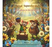 The Tale of Squeeky the Mouse - Adventures In The Meadow.: A fun, heartwarming children’s story about courage and bravery | Illustrated eBook & paperback for ages 3-8