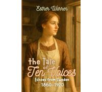 the Tale of Ten Voices: Echoes from Sweden 1860-1920