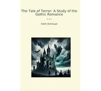 The Tale of Terror: A Study of the Gothic Romance