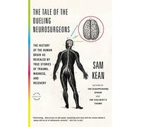 Sam Kean The Tale of the Dueling Neurosurgeons (Tascabile)