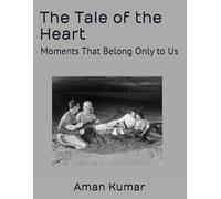 The Tale of the Heart: Moments That Belong Only to Us