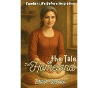 The Tale of the Homeland: Swedish Life Before Emigration