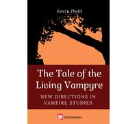 The Tale of the Living Vampyre: New Directions in Vampire Studies-Dodd, Kevin-Co