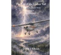 The Tale of the Useless Tail: The Flying Explorers Series, Volume 6, Full Color Library Edition