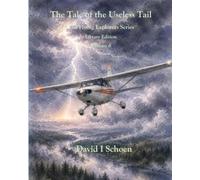The Tale of the Useless Tail: The Flying Explorers Series, Volume 6, Full Color Library Edition