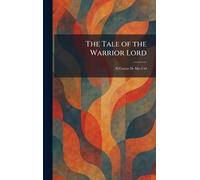 The Tale of the Warrior Lord: El Cantar De Mio Cid