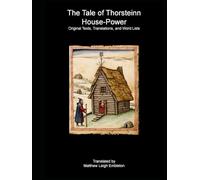 The Tale of Thorsteinn House-Power: Original Texts, Translations, and Word Lists