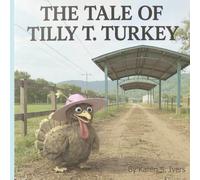 The Tale of Tilly T. Turkey: Teacher's Edition
